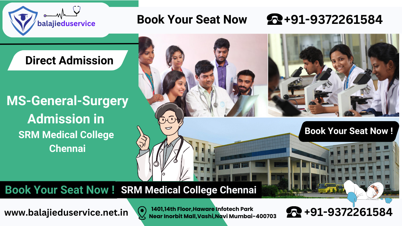 9372261584@Direct MS General Surgery Admission in SRM Medical College Chennai